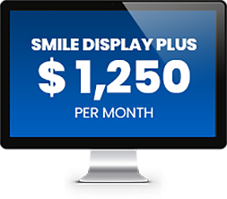 Smile Display Plus $1,250 per month